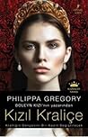 Kızıl Kraliçe by Philippa Gregory
