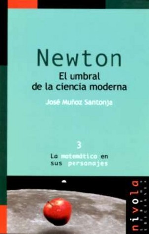 Newton: El umbral de la ciencia moderna