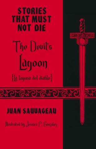 The Devil's Lagoon: La laguna del diablo (Stories That Must Not Die, #11)