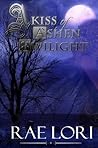 A Kiss of Ashen Twilight