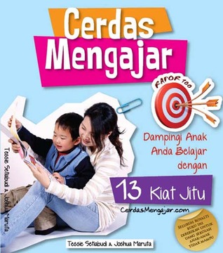 Cerdas Mengajar: Dampingi Anak Anda Dengan 13 Kiat Jitu