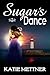 Sugar's Dance by Katie Mettner
