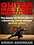 Guitar Mastery Simplified: How Anyone Can Quickly Become a Strumming, Chords, and Lead Guitar Ninja