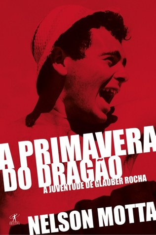 A Primavera do Dragão: A Juventude de Glauber Rocha (Paperback)