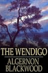 The Wendigo by Algernon Blackwood