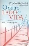 O Outro Lado da Vida - Um Guia Psíquico by Sylvia Browne