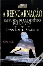 A Reencarnação - Em Busca de um Sentido para a Vida