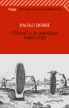 I filosofi e le macchine 1400-1700