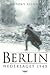 Berlin by Antony Beevor Berlin by Antony Beevor