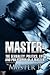 Master: The Sexuality, Politics, Life, and Philosophy of a Master