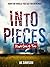 Into Pieces (Part One and Two)