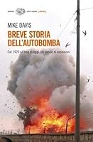 Breve storia dell'autobomba: dal 1920 all'Iraq di oggi: un secolo di esplosioni