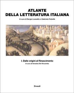 Atlante della letteratura italiana. Vol. I: Dalle origini al Rinascimento (Hardcover)