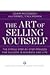 The Art of Selling Yourself: The Simple Step-by-Step Process for Success in Business and Life (Tarcher Master Mind Editions)