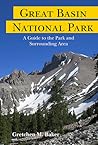 Great Basin National Park: A Guide to the Park and Surrounding Area