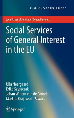 Social Services of General Interest in the EU (Legal Issues of Services of General Interest)