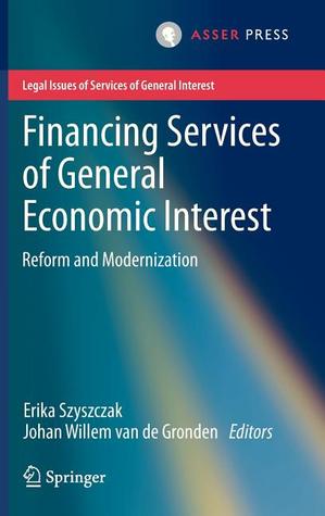 Financing Services of General Economic Interest: Reform and Modernization (Legal Issues of Services of General Interest)