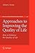 Approaches to Improving the Quality of Life: How to Enhance the Quality of Life (Social Indicators Research Series, 42)