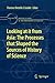 Looking at it from Asia: the Processes that Shaped the Sources of History of Science (Boston Studies in the Philosophy and History of Science, 265)