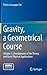 Gravity, a Geometrical Course: Volume 1: Development of the Theory and Basic Physical Applications