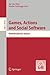 Games, Actions, and Social Software: Multidisciplinary Aspects (Programming and Software Engineering)