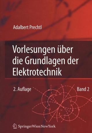 Vorlesungen über die Grundlagen der Elektrotechnik: Band 2 (German Edition)