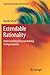 Extendable Rationality: Understanding Decision Making in Organizations (Organizational Change and Innovation, 1)
