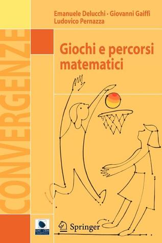 Giochi e percorsi matematici (Convergenze) (Italian Edition)