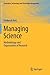 Managing Science: Methodology and Organization of Research (Innovation, Technology, and Knowledge Management)