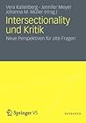 Intersectionality und Kritik: Neue Perspektiven für alte Fragen (German Edition)