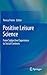 Positive Leisure Science: From Subjective Experience to Social Contexts