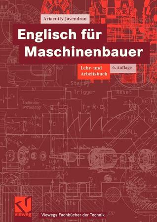 Englisch für Maschinenbauer: Lehr- und Arbeitsbuch (Viewegs Fachbücher der Technik) (German Edition)