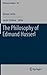 The Philosophy of Edmund Husserl (Phaenomenologica, 207)