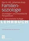 Familiensoziologie: Grundlagen und theoretische Perspektiven (Studienskripten zur Soziologie) (German Edition) Familiensoziologie: Grundlagen und theoretische Perspektiven (Studienskripten zur Soziologie) (German Edition)