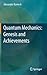 Quantum Mechanics: Genesis and Achievements