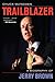 Trailblazer: A Biography of...