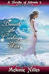 Beneath the Crashing Waves by Melanie Nilles Beneath the Crashing Waves by Melanie Nilles