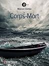 Le Corps-Mort by Manon Vallee