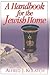 A Handbook for the Jewish Home by Alfred Kolatch