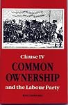 Common Ownership: Clause IV and the Labour Party