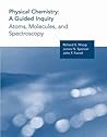 Physical Chemistry: A Guided Inquiry : Atoms, Molecules, and Spectroscopy