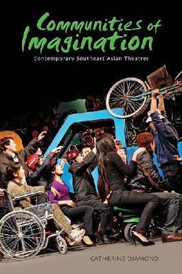 Communities of Imagination: Contemporary Southeast Asian Theatres