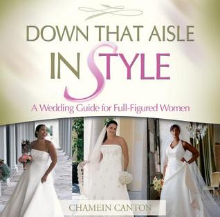Down That Aisle in Style!: A Wedding Guide for the Full-figured Woman