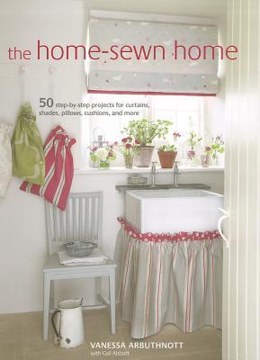 The Home-Sewn Home: 50 Projects for Curtains, Shades, Pillows, Cushions, and More (Paperback)
