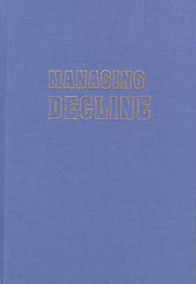 Managing Decline: Japan's Coal Industry Restructuring and Community Response