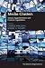 Media Clusters: Spatial Agglomeration and Content Capabilities (New Horizons in Regional Science series)