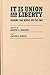 It is Union and Liberty by Edwin Brown