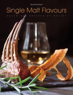 Single Malt Flavours: Cooking with whisky-marinated herbs (Hardcover)