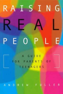Raising Real People: A Guide to Parents
