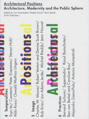 Architectural Positions: Architecture, Modernity And The Public Sphere (Paperback)